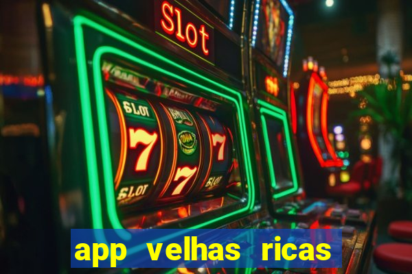 app velhas ricas do pix